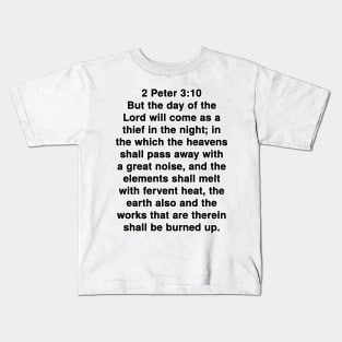 2 Peter 3:10  King James Version (KJV) Bible Verse Typography Kids T-Shirt